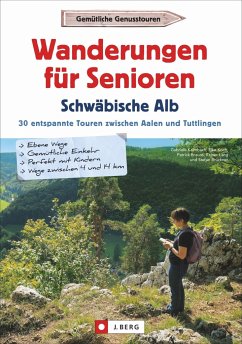 Wanderungen für Senioren Schwäbische Alb - Kalmbach, Gabriele; Koch, Elke; Brauns, Patrick; Lang, Rainer; Brückner, Stefan
