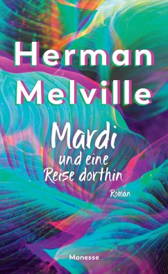 Mardi und eine Reise dorthin - Melville, Herman