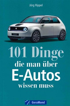 101 Dinge, die man über E-Autos wissen muss - Rippel, Jörg