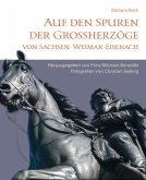 Auf den Spuren der Großherzöge von Sachsen-Weimar-Eisenach (Restauflage)