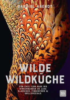 Wilde Wildküche  (Restauflage) - Arendt, Gabriel