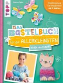 Das Bastelbuch für die Allerkleinsten