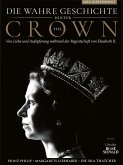 Die wahre Geschichte hinter 'The Crown' (Restauflage)