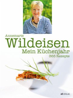 Mein Küchenjahr: 365 Rezepte - Wildeisen, Annemarie