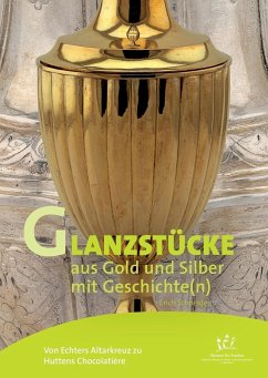 Glanzstücke aus Gold und Silber mit Geschichte(n) - Schneider, Erich