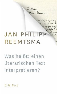 Was heißt: einen literarischen Text interpretieren? - Reemtsma, Jan Philipp