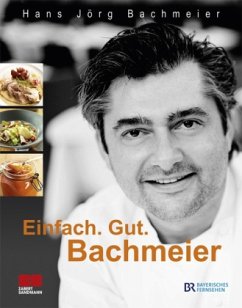 Einfach. Gut. Bachmeier  (Restauflage) - Bachmeier, Hans Jörg