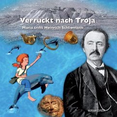 Verrückt nach Troja - Schliemann, Joana; Blaschke, Maren