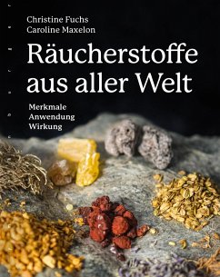 Räucherstoffe aus aller Welt - Fuchs, Christine; Maxelon, Caroline