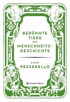 Berühmte Tiere der Menschheitsgeschichte  (Restauflage) - Passarello, Elena