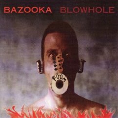 Blowhole - Bazooka