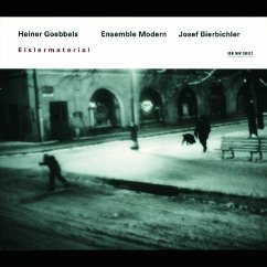 Heiner Goebbels/Eislermaterial - Ensemble Modern/Bierbichler