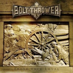 Those Once Loyal - Bolt Thrower