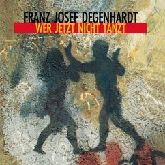 Wer Jetzt Nicht Tanzt - Degenhardt,Franz Josef