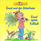 10: Conni Spielt Fußball/Conni Und Der Osterhase