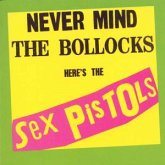 Never Mind The Bollocks (Here's The Sex Pistols) Never Mind The Bollocks (Here's The Sex Pistols)