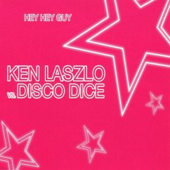 Hey Hey Guy - Ken Laszlo Vs. Disco Dice