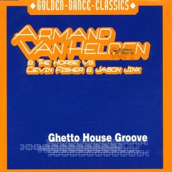 Ghetto House Groove - Helden,Armand Van & The Horse