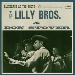 Bluegrass at the Roots - The Lilly Brothers And Don Sto