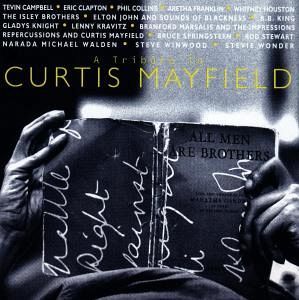 A Tribute To Curtis Mayfield A Tribute To Curtis Mayfield