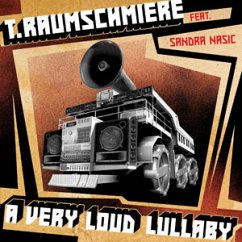 A Very Loud Lullaby - T.Raumschmiere