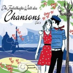 Die fabelhafte Welt des Chansons (Vol. 2) - Die fabelhafte Welt des Chansons (2003, digi, Universal)