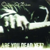 Are You Dead Yet? Are You Dead Yet?