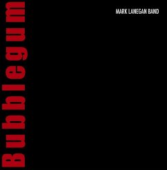 Bubblegum - Lanegan,Mark & Band