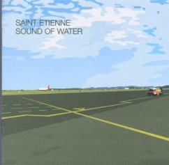 Sound Of Water - Saint Etienne