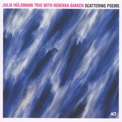 Scattering Poems - Hülsmann,Julia Trio With Bakken,Rebekka