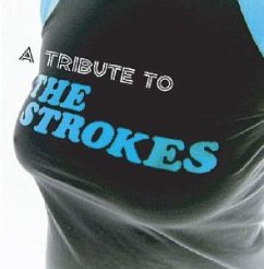 Tribute To The Strokes - Various Artists Tribute To The Strokes - Various Artists