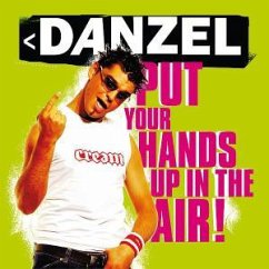 Put Your Hands Up In The Air! - Danzel