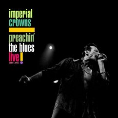 Preachin' The Blues Live! - Imperial Crowns