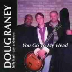 You Go To My Head - Raney,Doug