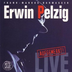 Erwin Pelzig Live: Aufgemerkt - Barwasser
