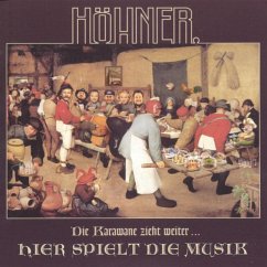 Die Karawane Zieht Weiter-Hier Spielt Die Musik - Höhner