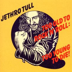 Too Old To Rock'N'Roll:Too Young To Die! - Jethro Tull