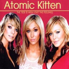 Tide Is High - Get The Feel - Atomic Kitten