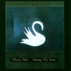 Among My Swan - Mazzy Star