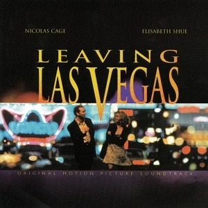 Leaving Las Vegas- original motion picture soundtrack Leaving Las Vegas- original motion picture soundtrack