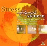 Stress erfolgreich steuern (Geführte Entspannungsübungen mit Musik)