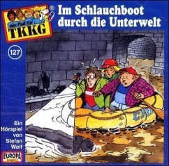 Im Schlauchboot durch die Unterwelt / TKKG Bd.127 (1 Audio-CD) - Wolf, Stefan