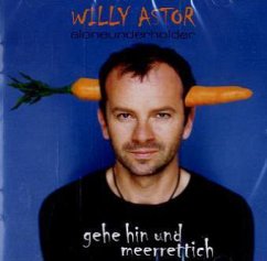 Gehe hin und meerrettich (aloneunderholder), 1 Audio-CD - Astor, Willy