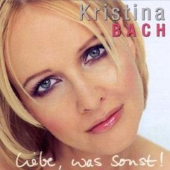 Liebe, was sonst! - Bach,Kristina