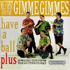 Have A Ball - Me First And The Gimme Gimmes