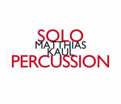 Solo Percussion - Kaul,Matthias