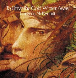 To Drive The Cold Winter Away - Mckennitt,Loreena
