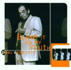 Blame It On My Youth - Kuhn,Paul Trio