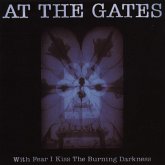 With Fear I Kiss The Burning Darkness With Fear I Kiss The Burning Darkness