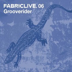 Fabriclive 06 - Grooverider